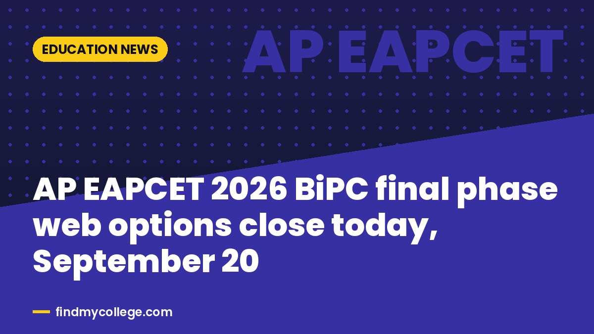 AP EAPCET 2026 BiPC final phase web options close today, September 20