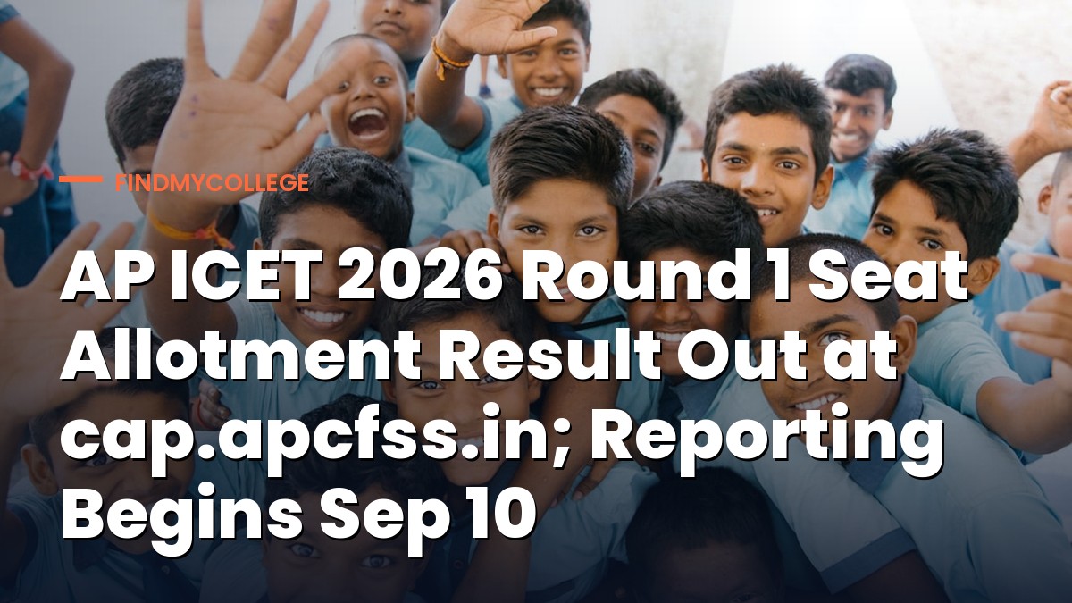 AP ICET 2026 Round 1 Seat Allotment Result Out at cap.apcfss.in; Reporting Begins Sep 10