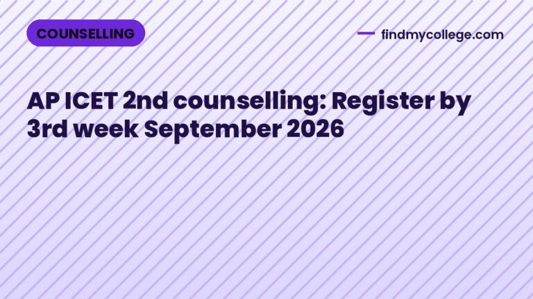 AP ICET 2nd counselling: Register by 3rd week September 2026
