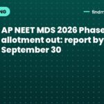 AP NEET MDS 2026 Phase 2 final allotment out: report by September 30