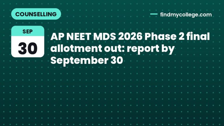 AP NEET MDS 2026 Phase 2 final allotment out: report by September 30