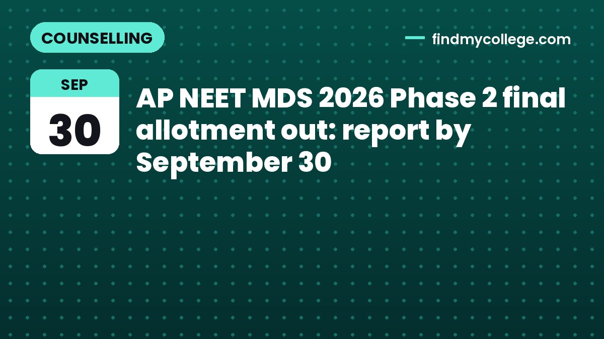 AP NEET MDS 2026 Phase 2 final allotment out: report by September 30