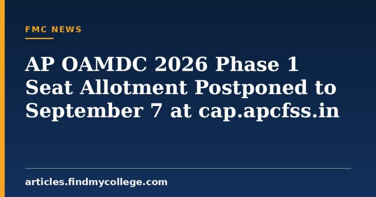 AP OAMDC 2026 Phase 1 Seat Allotment Postponed to September 7 at cap.apcfss.in
