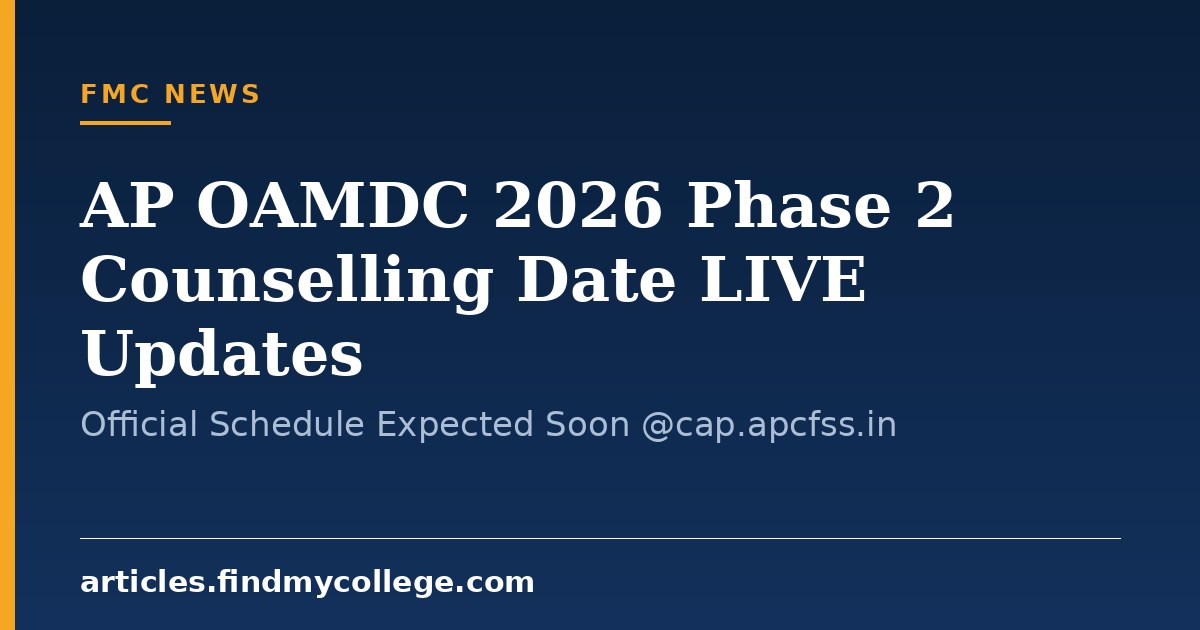 AP OAMDC 2026 Phase 2 Counselling Date LIVE Updates: Official Schedule Expected Soon @cap.apcfss.in