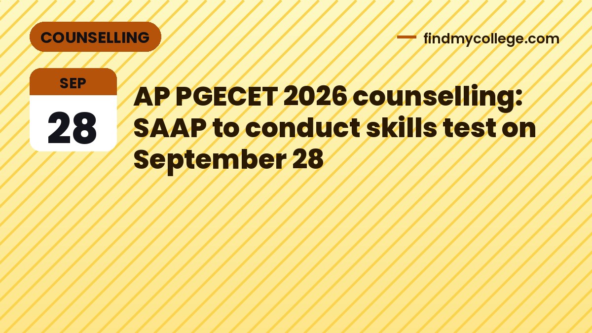 AP PGECET 2026 counselling: SAAP to conduct skills test on September 28