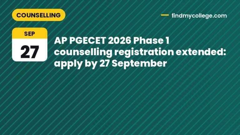 AP PGECET 2026 Phase 1 counselling registration extended: apply by 27 September