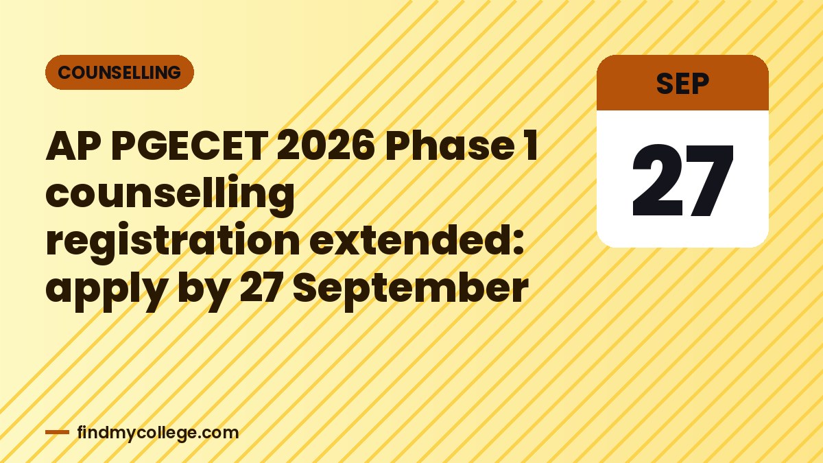 AP PGECET 2026 Phase 1 counselling registration extended: apply by 27 September