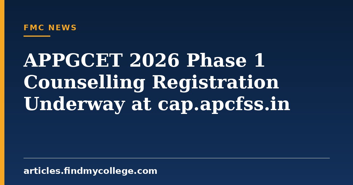 APPGCET 2026 Phase 1 Counselling Registration Underway at cap.apcfss.in