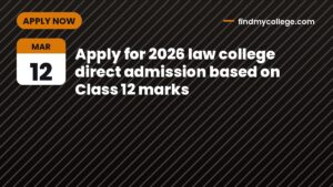 Apply for 2026 law college direct admission based on Class 12 marks