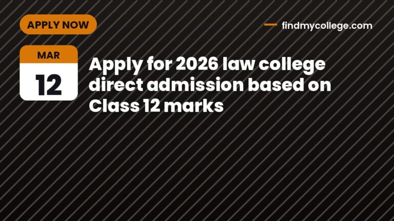 Apply for 2026 law college direct admission based on Class 12 marks