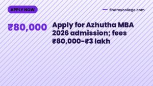 Apply for Azhutha MBA 2026 admission; fees ₹80,000-₹3 lakh