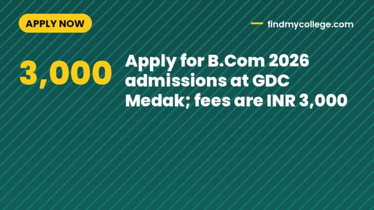 Apply for B.Com 2026 admissions at GDC Medak; fees are INR 3,000