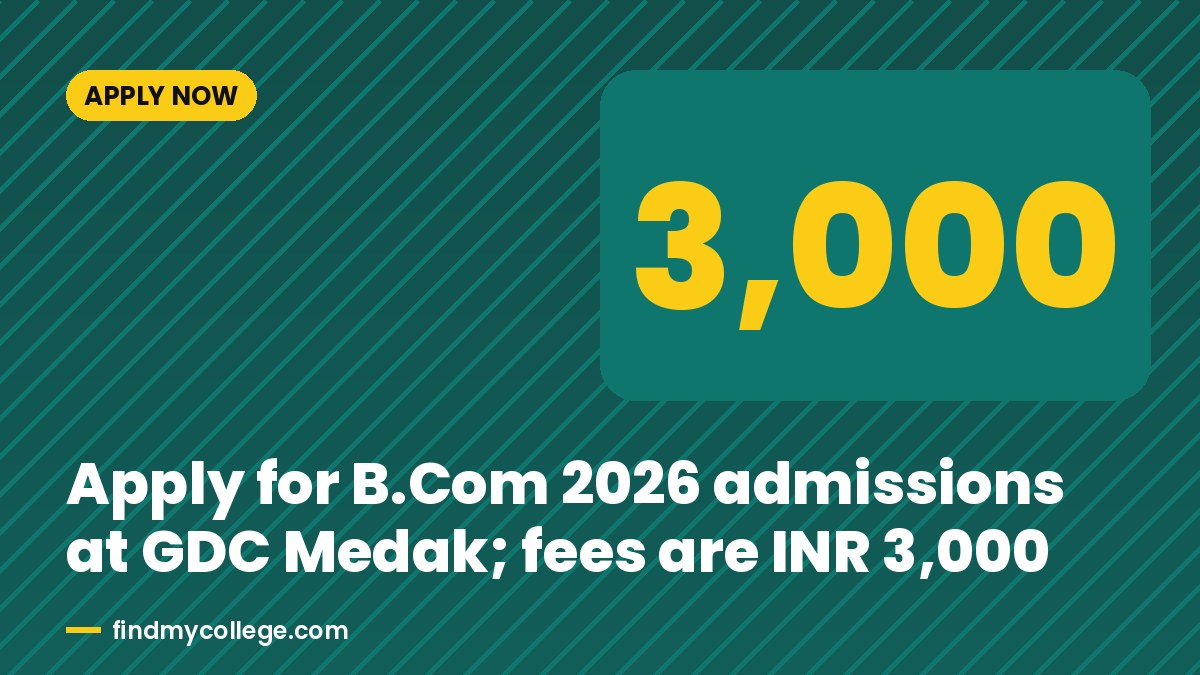 Apply for B.Com 2026 admissions at GDC Medak; fees are INR 3,000