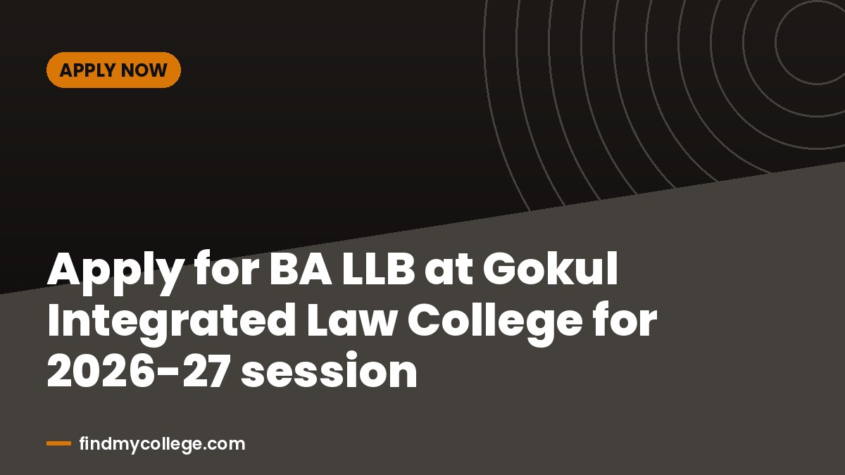 Apply for BA LLB at Gokul Integrated Law College for 2026-27 session
