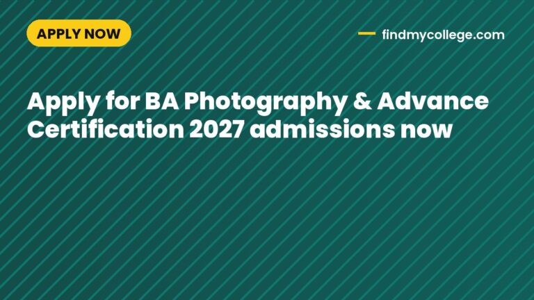 Apply for BA Photography & Advance Certification 2027 admissions now