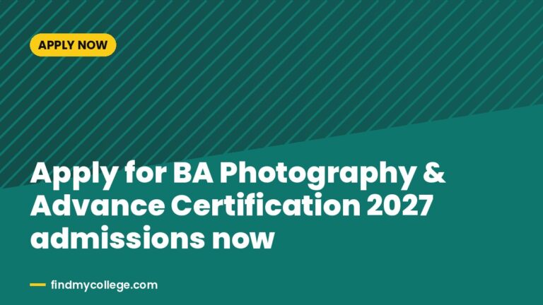 Apply for BA Photography & Advance Certification 2027 admissions now