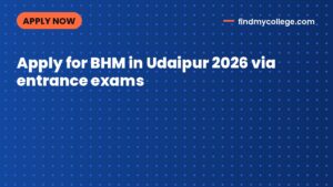 Apply for BHM in Udaipur 2026 via entrance exams