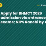 Apply for BHMCT 2026 admission via entrance exams; NIPS Ranchi by Apr 20
