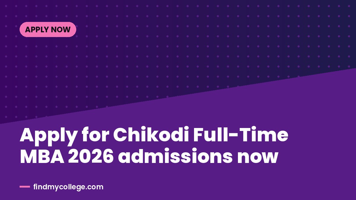Apply for Chikodi Full-Time MBA 2026 admissions now