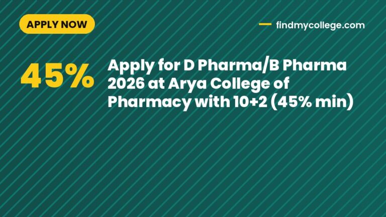 Apply for D Pharma/B Pharma 2026 at Arya College of Pharmacy with 10+2 (45% min)