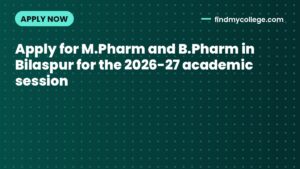 Apply for M.Pharm and B.Pharm in Bilaspur for the 2026-27 academic session