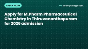 Apply for M.Pharm Pharmaceutical Chemistry in Thiruvananthapuram for 2026 admission