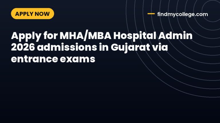 Apply for MHA/MBA Hospital Admin 2026 admissions in Gujarat via entrance exams