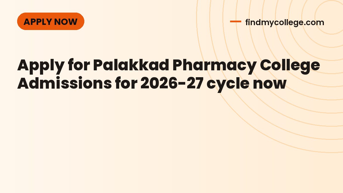 Apply for Palakkad Pharmacy College Admissions for 2026-27 cycle now