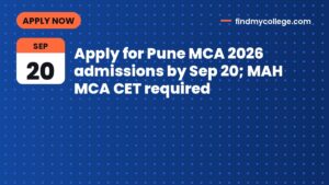 Apply for Pune MCA 2026 admissions by Sep 20; MAH MCA CET required
