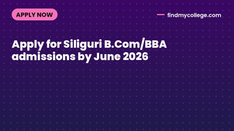 Apply for Siliguri B.Com/BBA admissions by June 2026