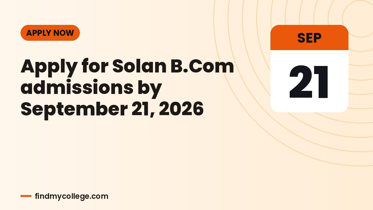 Apply for Solan B.Com admissions by September 21, 2026