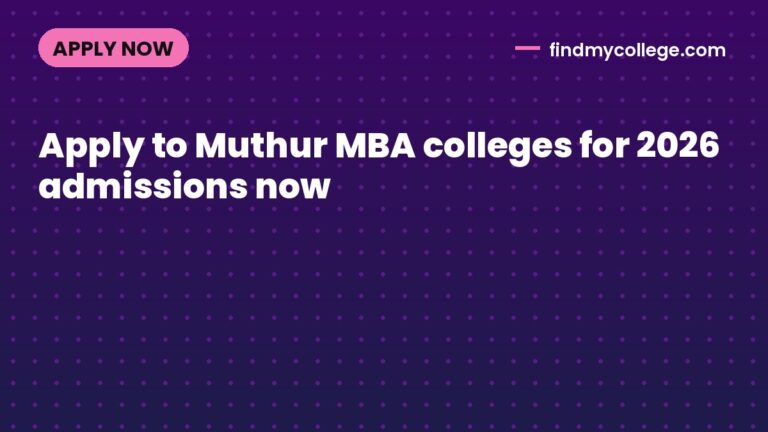 Apply to Muthur MBA colleges for 2026 admissions now