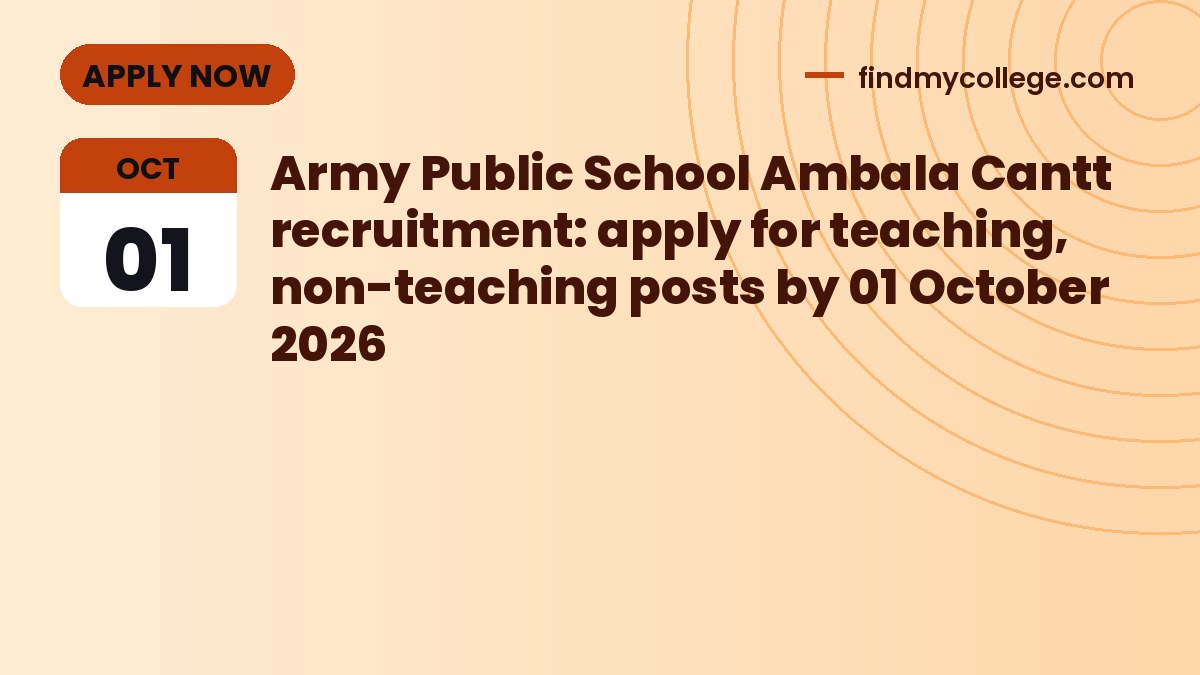 Army Public School Ambala Cantt recruitment: apply for teaching, non-teaching posts by 01 October 2026