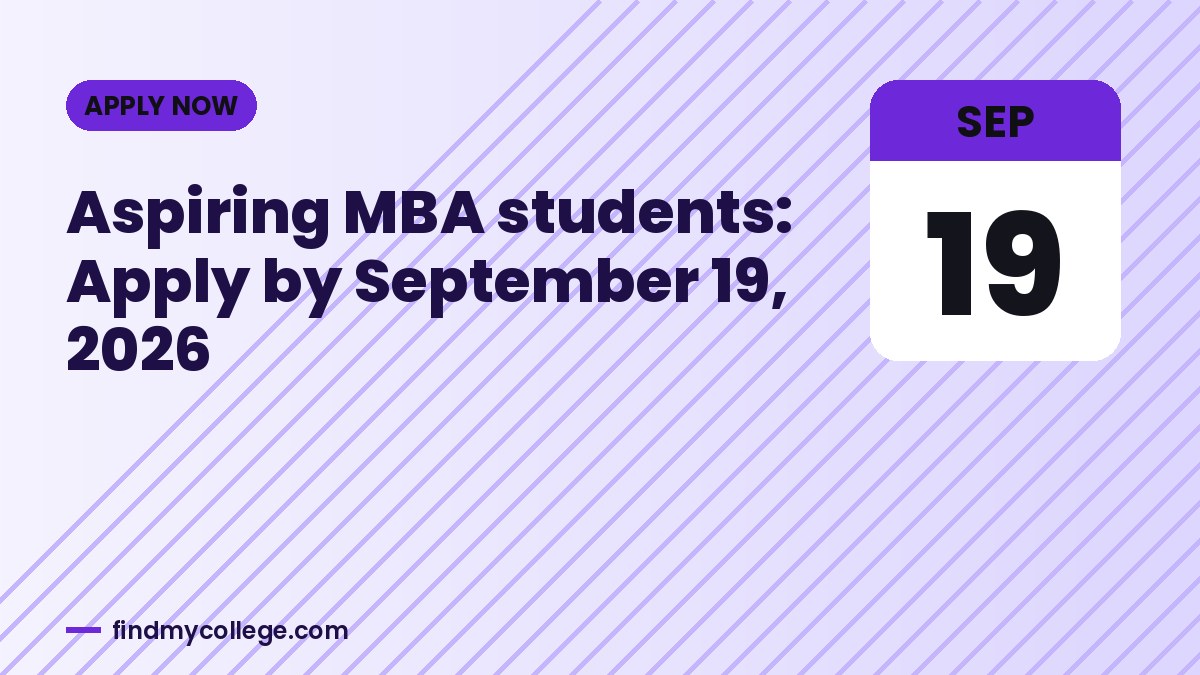Aspiring MBA students: Apply by September 19, 2026