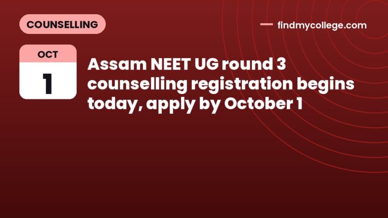 Assam NEET UG round 3 counselling registration begins today, apply by October 1