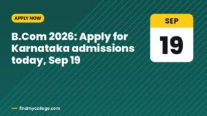 B.Com 2026: Apply for Karnataka admissions today, Sep 19