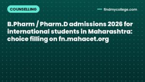 B.Pharm / Pharm.D admissions 2026 for international students in Maharashtra: choice filling on fn.mahacet.org
