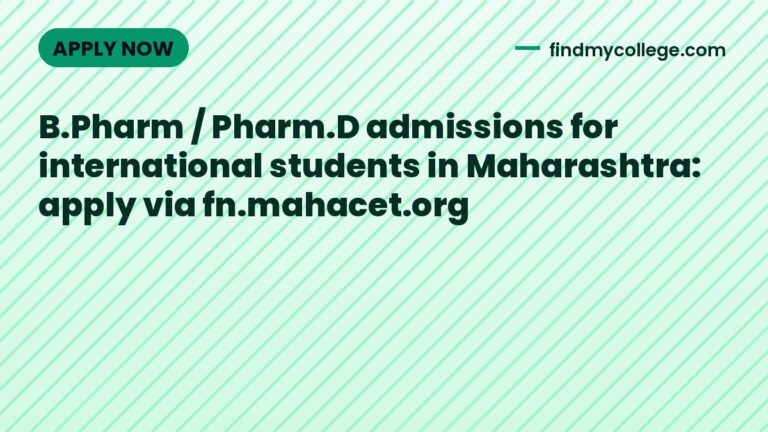 B.Pharm / Pharm.D admissions for international students in Maharashtra: apply via fn.mahacet.org