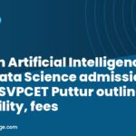 B.Tech Artificial Intelligence and Data Science admission 2026: SVPCET Puttur outlines eligibility, fees