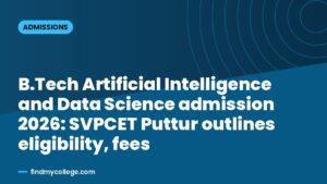 B.Tech Artificial Intelligence and Data Science admission 2026: SVPCET Puttur outlines eligibility, fees