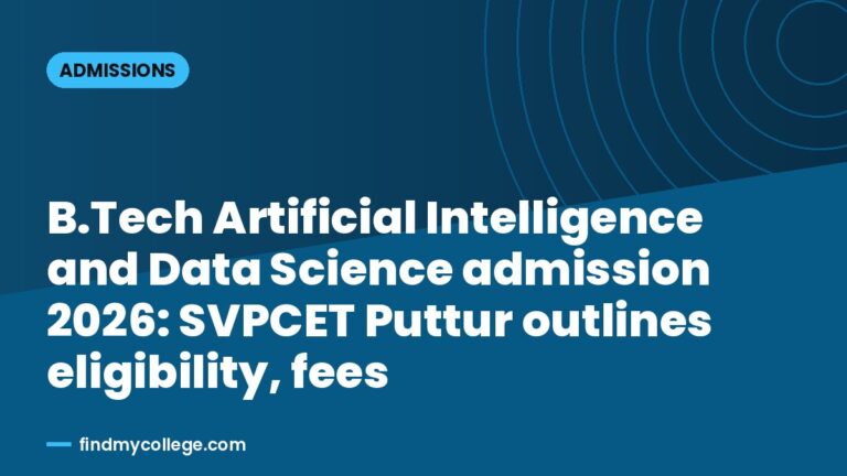 B.Tech Artificial Intelligence and Data Science admission 2026: SVPCET Puttur outlines eligibility, fees