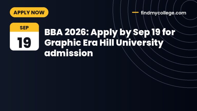 BBA 2026: Apply by Sep 19 for Graphic Era Hill University admission