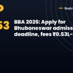 BBA 2026: Apply for Bhubaneswar admissions by deadline, fees ₹0.53L-₹10.67L