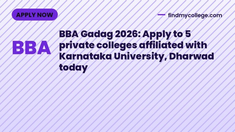 BBA Gadag 2026: Apply to 5 private colleges affiliated with Karnataka University, Dharwad today