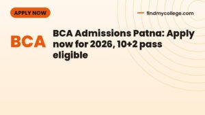 BCA Admissions Patna: Apply now for 2026, 10+2 pass eligible