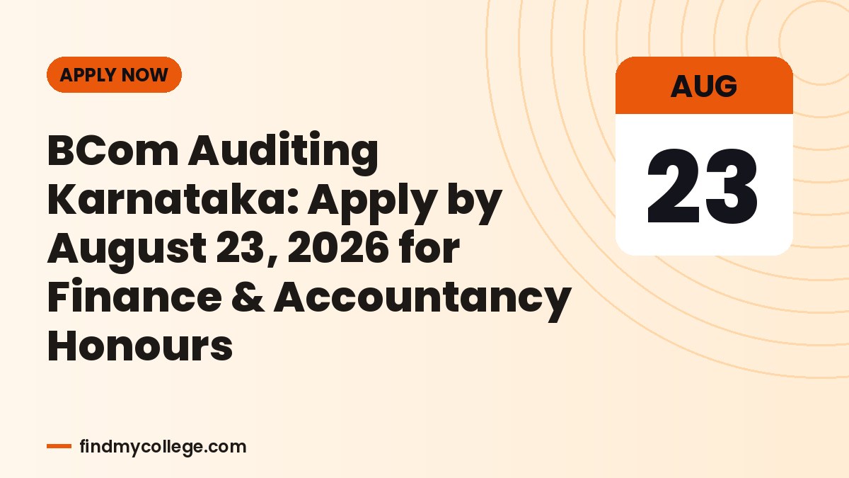 BCom Auditing Karnataka: Apply by August 23, 2026 for Finance & Accountancy Honours