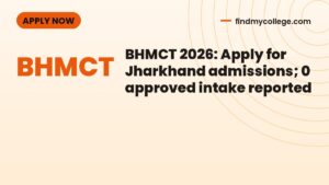 BHMCT 2026: Apply for Jharkhand admissions; 0 approved intake reported