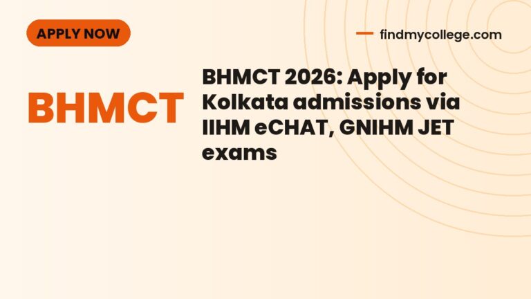 BHMCT 2026: Apply for Kolkata admissions via IIHM eCHAT, GNIHM JET exams