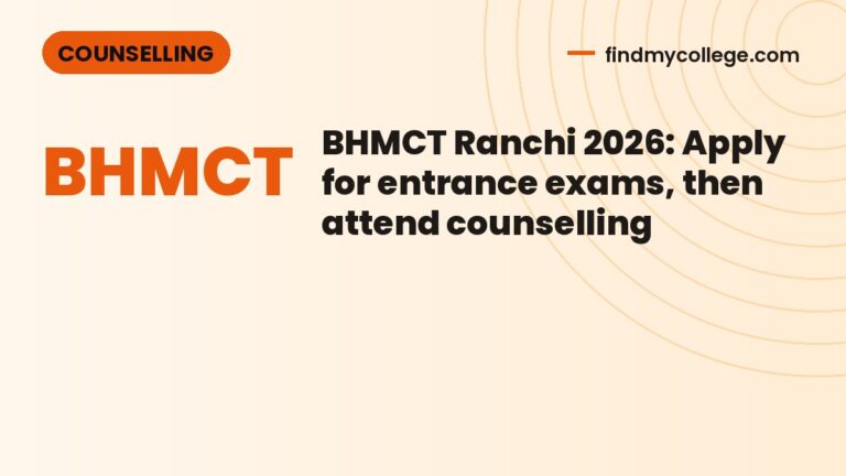 BHMCT Ranchi 2026: Apply for entrance exams, then attend counselling