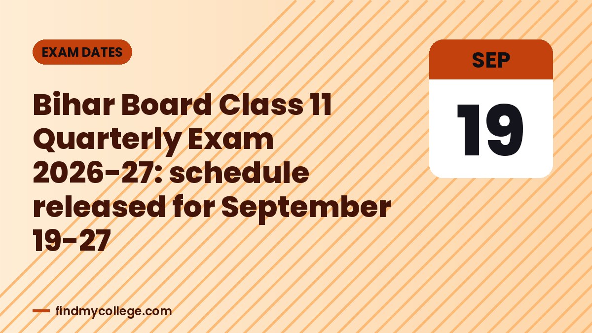 Bihar Board Class 11 Quarterly Exam 2026-27: schedule released for September 19-27